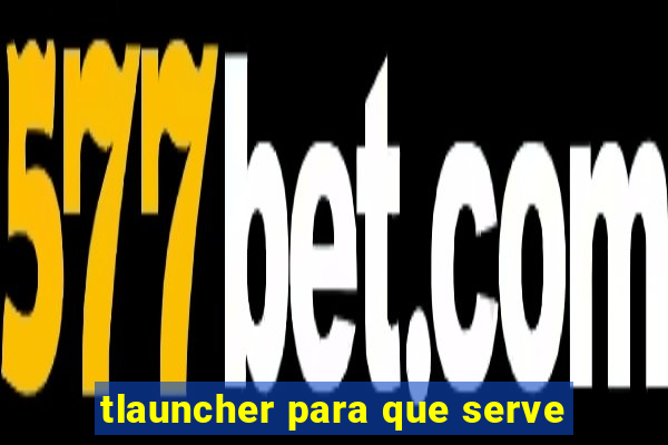 tlauncher para que serve